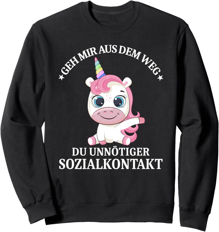 Geh mir aus dem Weg du unnötiger Sozialkontakt Süsses Einhorn Sweatshirt