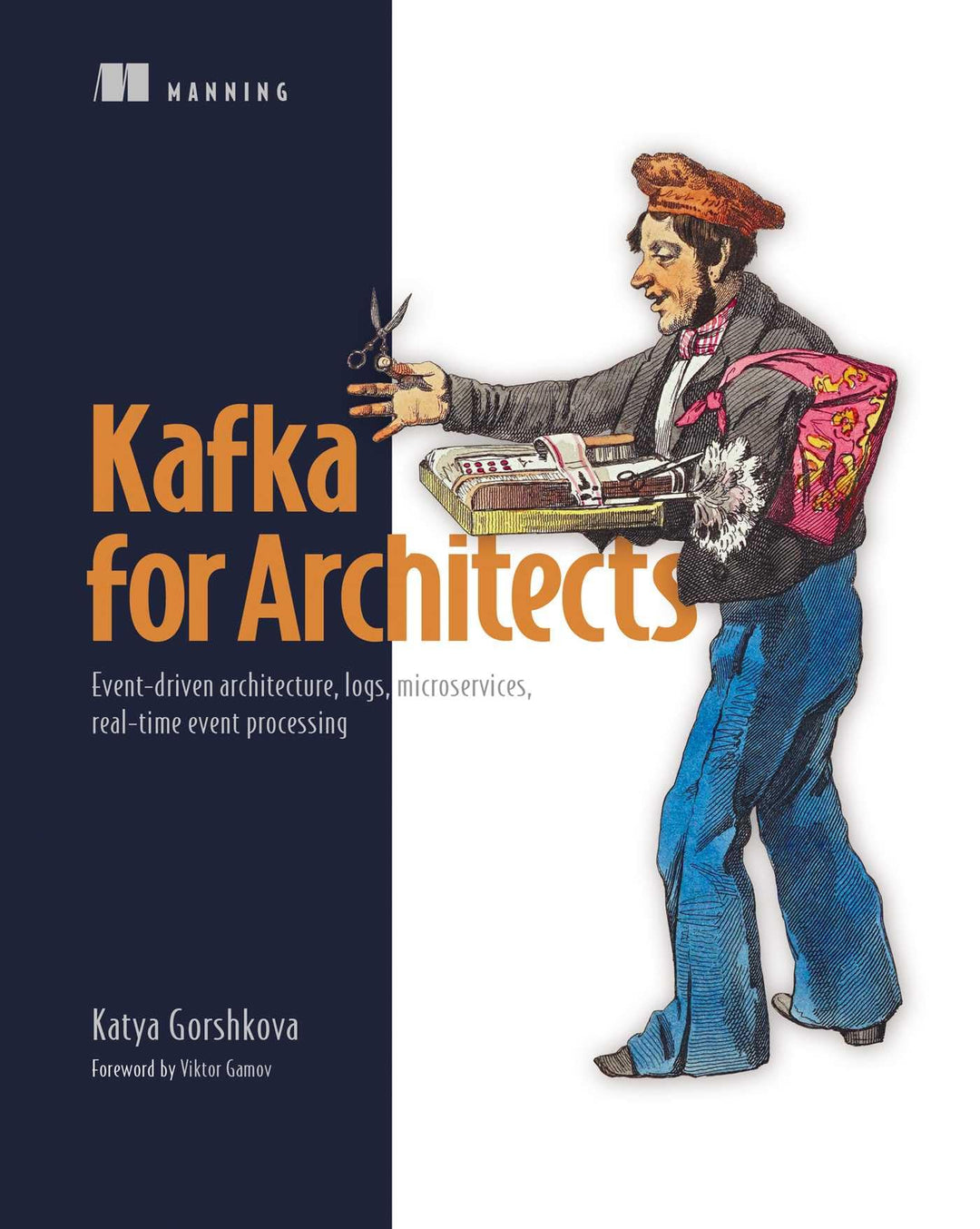 Kafka for Architects: Event-driven Architecture, Logs, Microservices, Real-time Event Processing, Ta