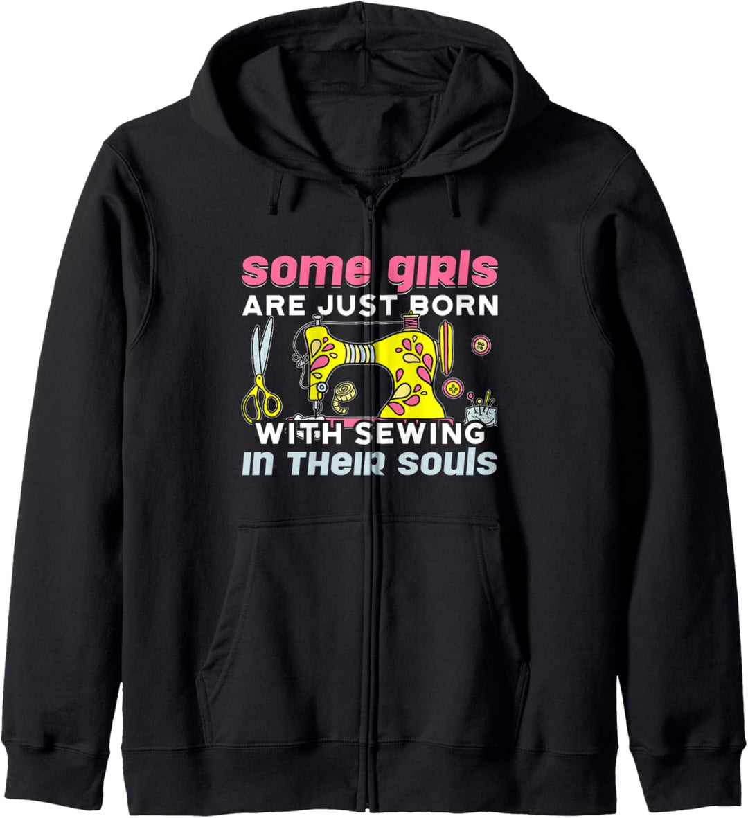 Some Girls Are Just Born With Sewing In Their Souls Kapuzenjacke