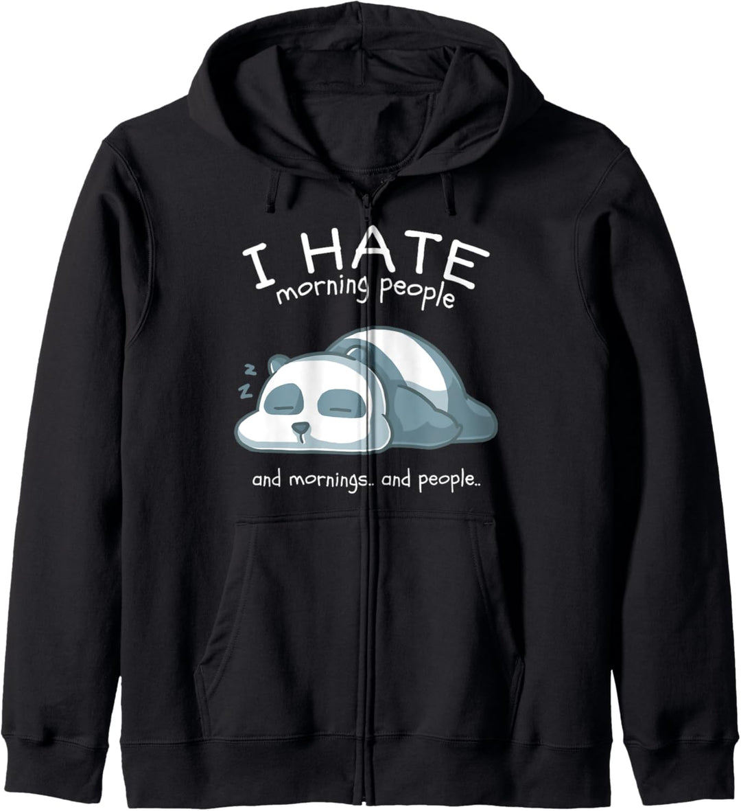 I Hate Morning People And Mornings And People Panda-Bär Kapuzenjacke