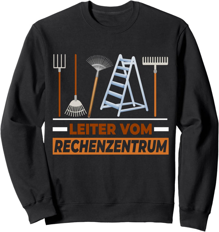Leiter vom Rechenzentrum, Gärtner Sweatshirt