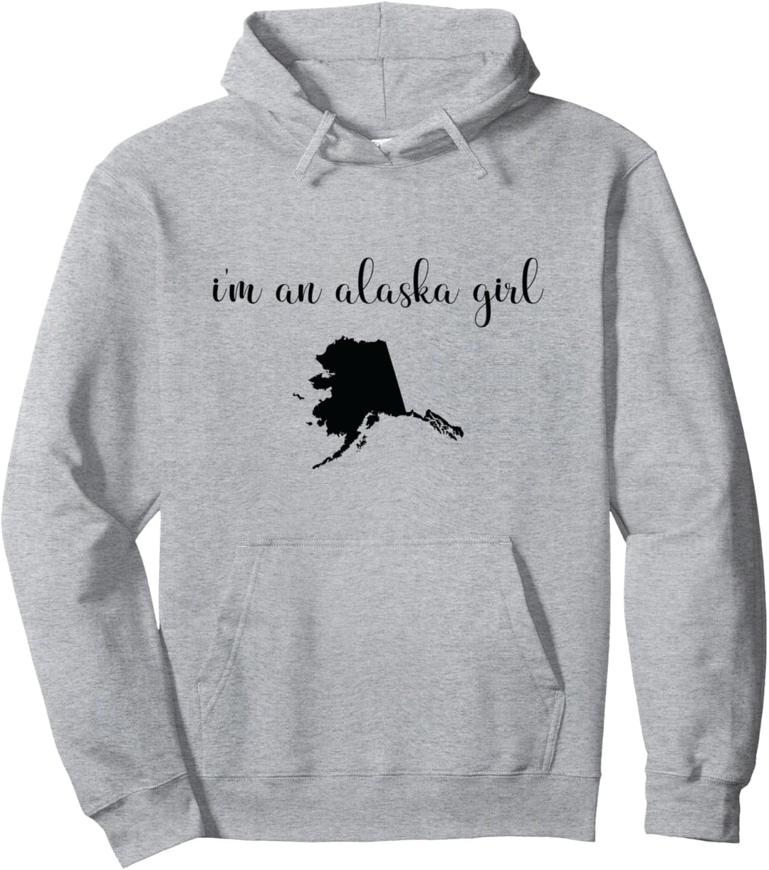 I'm An Alaska Girl - Staatskarte Alaska Pullover Hoodie