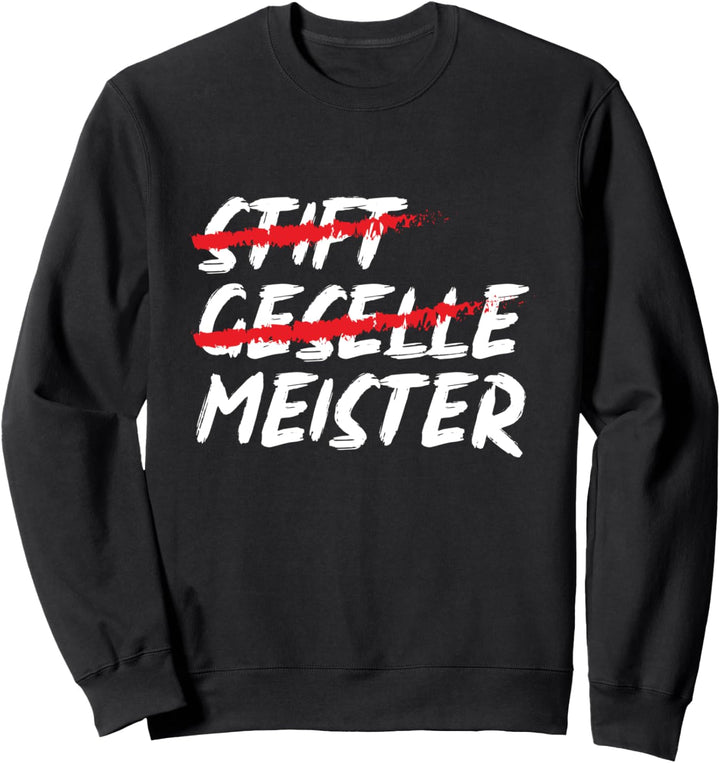 Handwerker Bauarbeiter - Stift Geselle Meister Sweatshirt