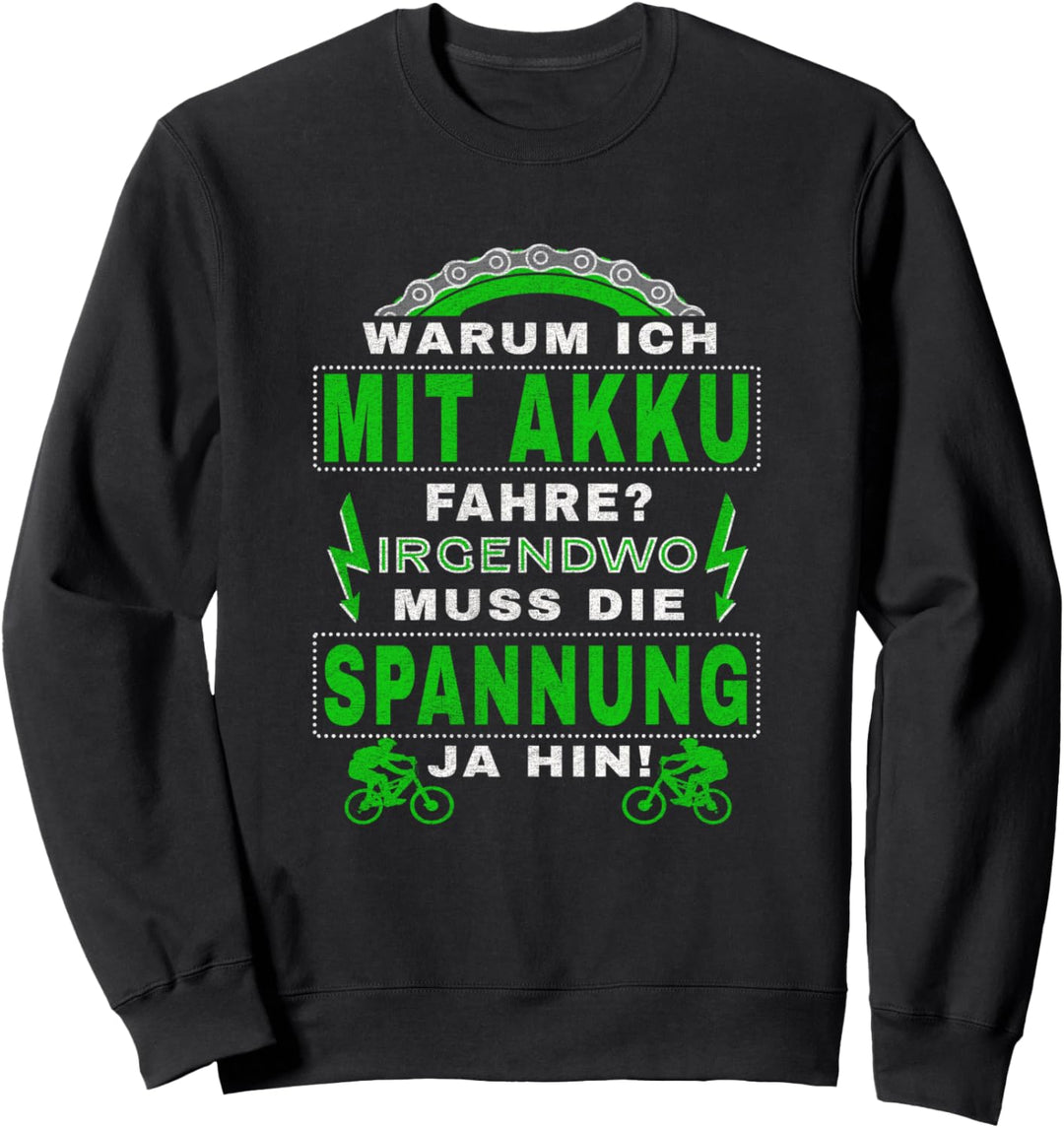 e-bike 2021- Warum ich mit Akku fahre? e bike Sweatshirt