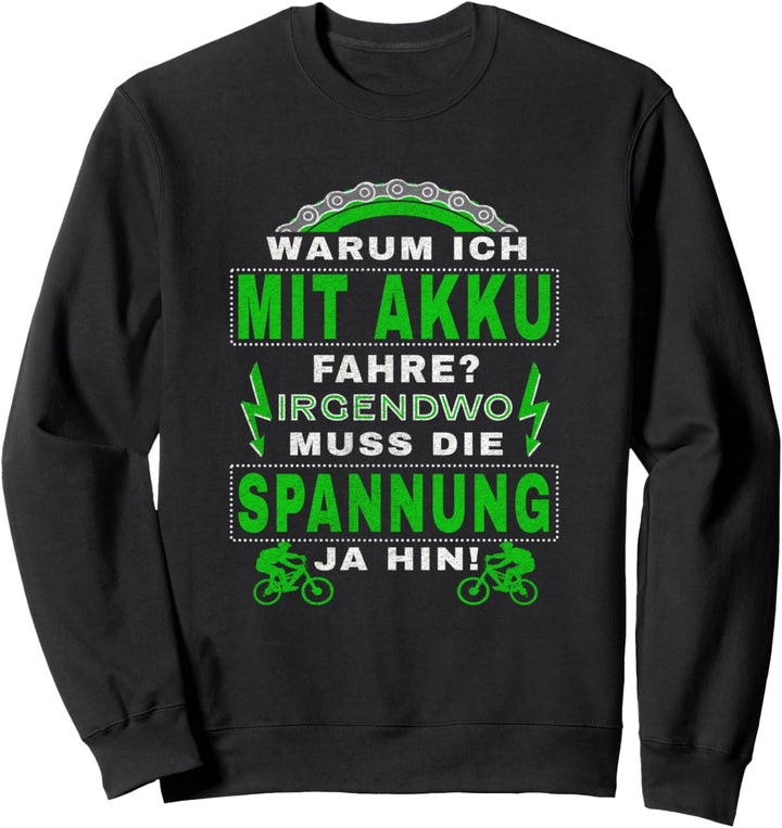 e-bike 2021- Warum ich mit Akku fahre? e bike Sweatshirt