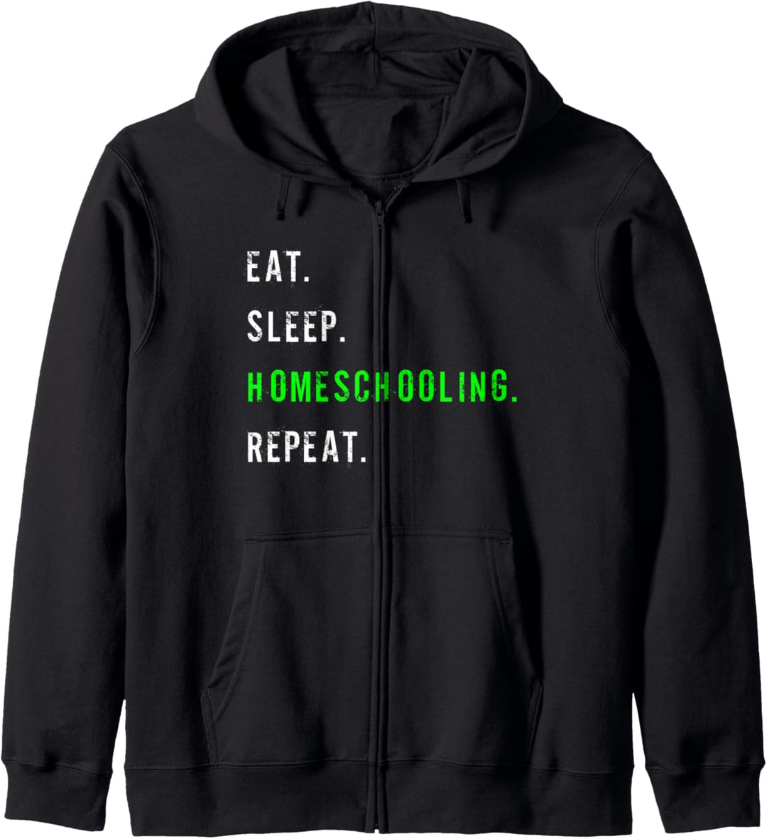 Eat Sleep Homeschooling Repeat Schule lustiger Spruch Kapuzenjacke