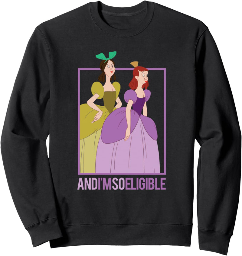 Disney Cinderella Stepsisters So Eligible Funny Sweatshirt