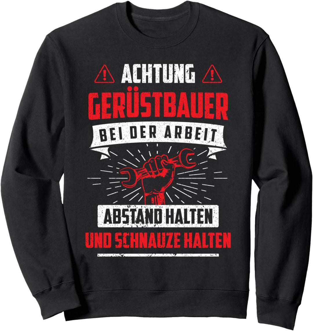 Gerüstbauer Gerüstmonteur Bauarbeiter Baustellen Spruch Sweatshirt