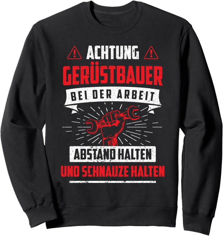 Gerüstbauer Gerüstmonteur Bauarbeiter Baustellen Spruch Sweatshirt