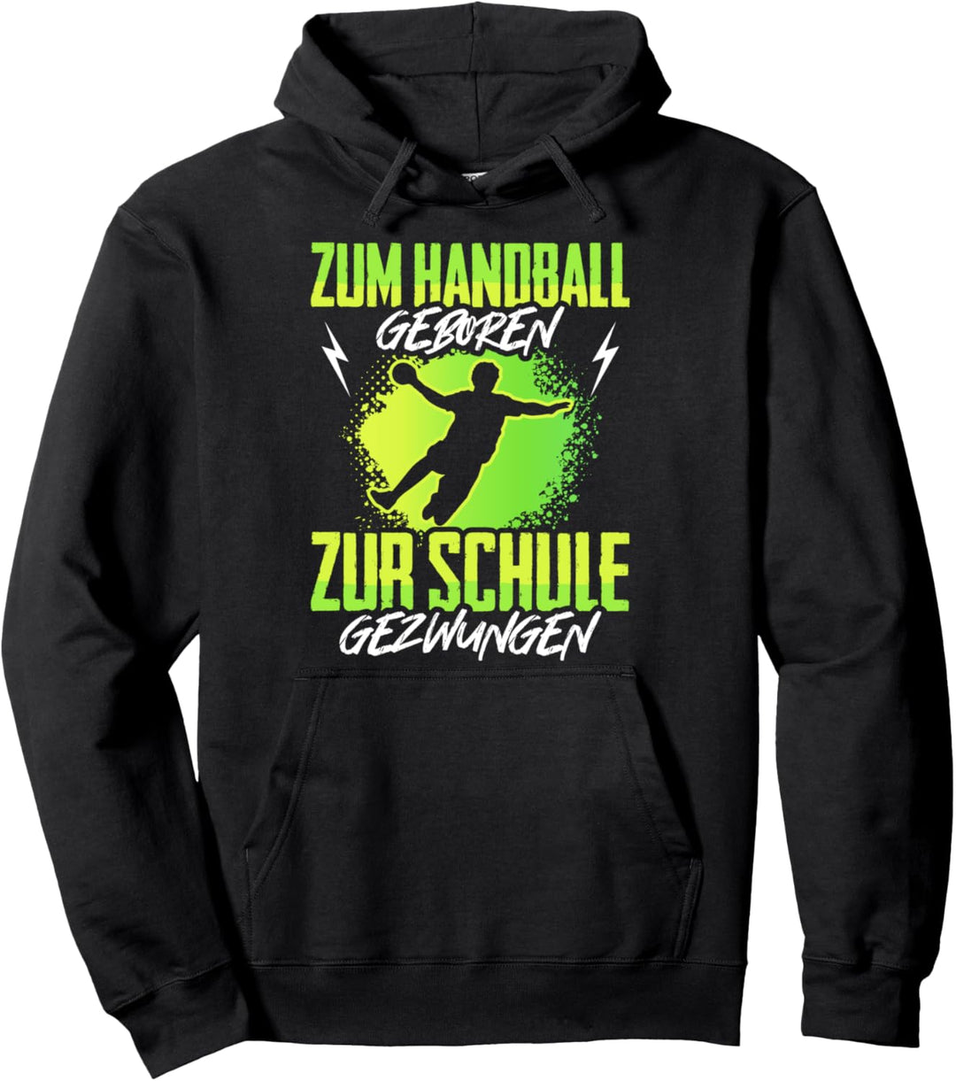 Zum Handball Geboren Zur Schule Gezwungen Kinder Handballer Pullover Hoodie