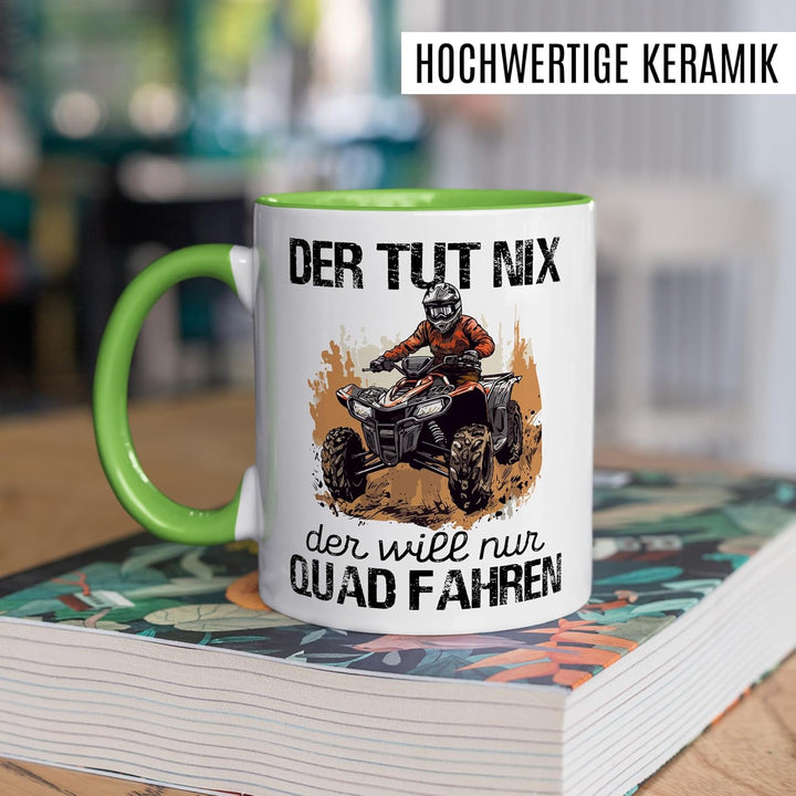 Tasse Quad Geschenk Der tut nix der will nur Quad fahren, Kaffeetasse Abenteuer Motorsport Büro Job