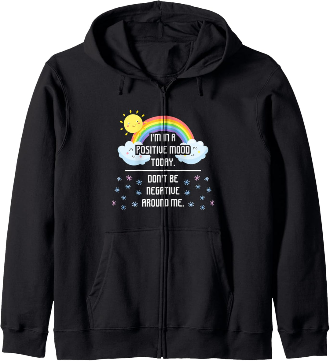 Positive Motivational Vibe Mood - Don't Be Negative Kapuzenjacke