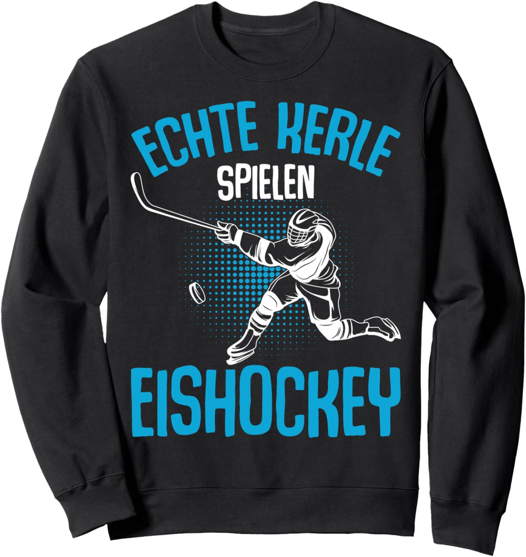 Echte Kerle spielen Eishockey Hockey Eishockeyspieler Jungen Sweatshirt