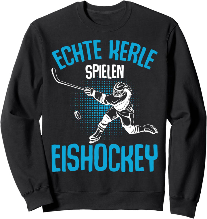 Echte Kerle spielen Eishockey Hockey Eishockeyspieler Jungen Sweatshirt