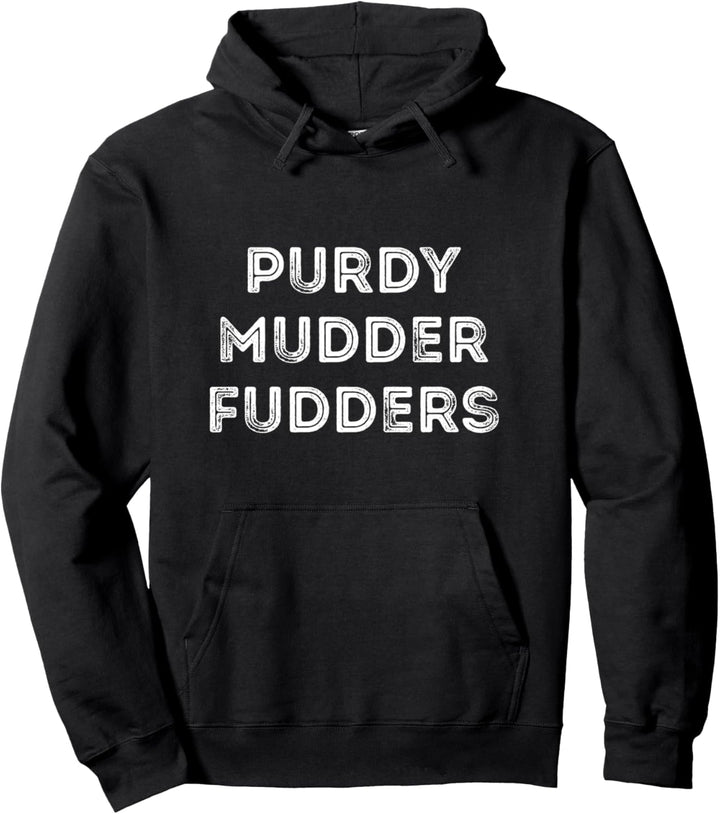 Mud Run Race Team 4x4 Offroading ATV Purdy Mudder Fudders Pullover Hoodie