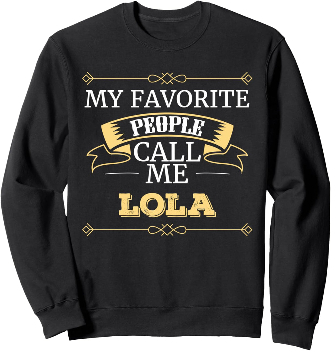 Lola Grandma My Favorite People Call Me Lola Sweatshirt