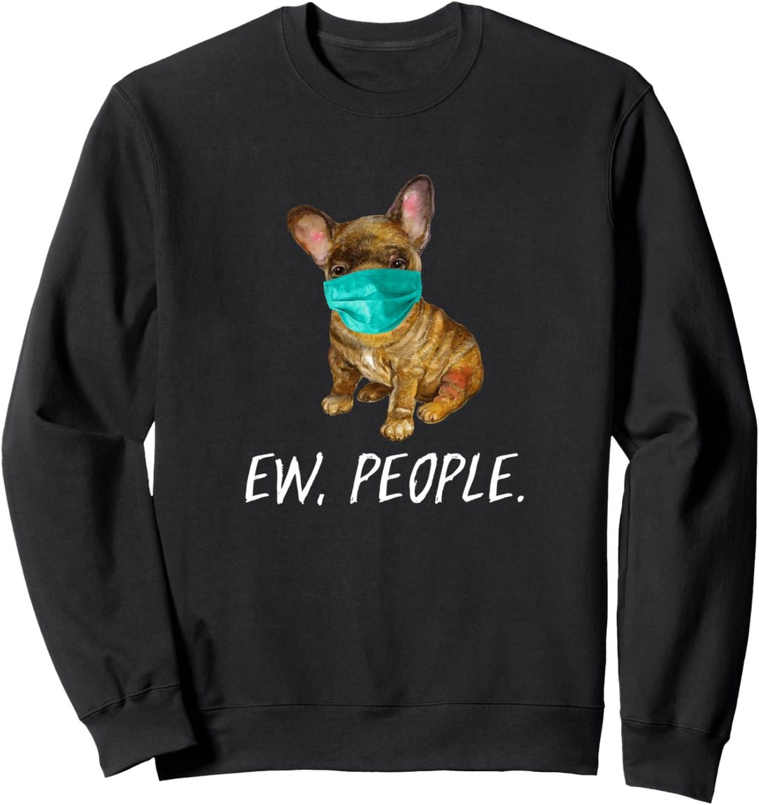 Frenchie mit Gesichtsmaske Mundschutz Hund EW PEOPLE Sweatshirt