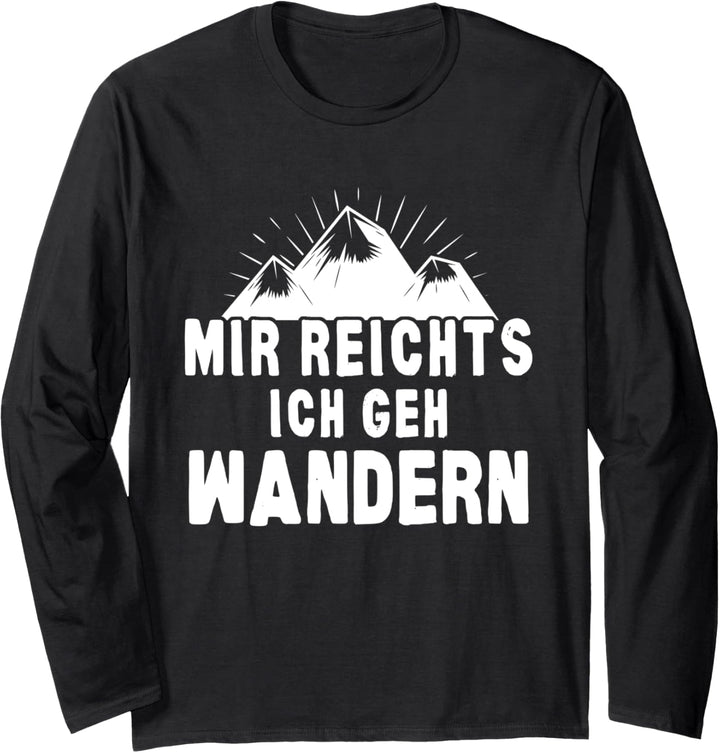 Wandern Natur Outdoor Ironischer Berg Freunde Spruch Langarmshirt