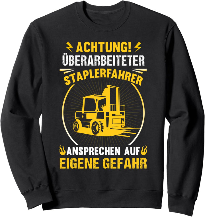 Staplerfahrer Gabelstapler Hubwagen Lagerist Spruch Geschenk Sweatshirt