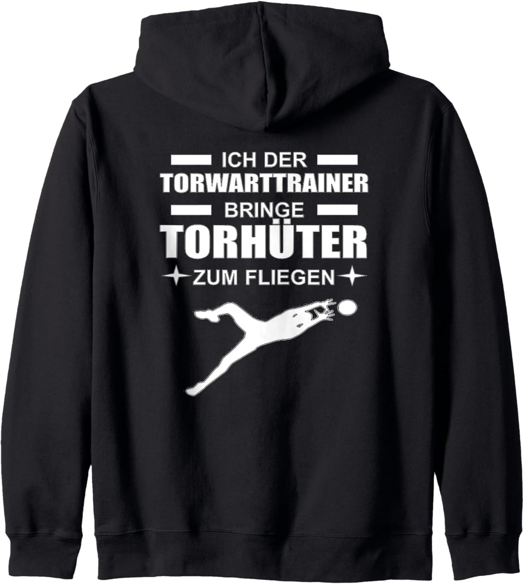 Ich der Torwarttrainer bringe Torhüter zum fliegen Kapuzenjacke