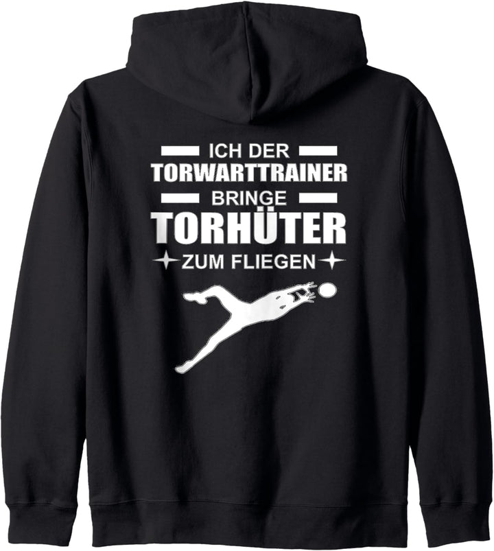 Ich der Torwarttrainer bringe Torhüter zum fliegen Kapuzenjacke