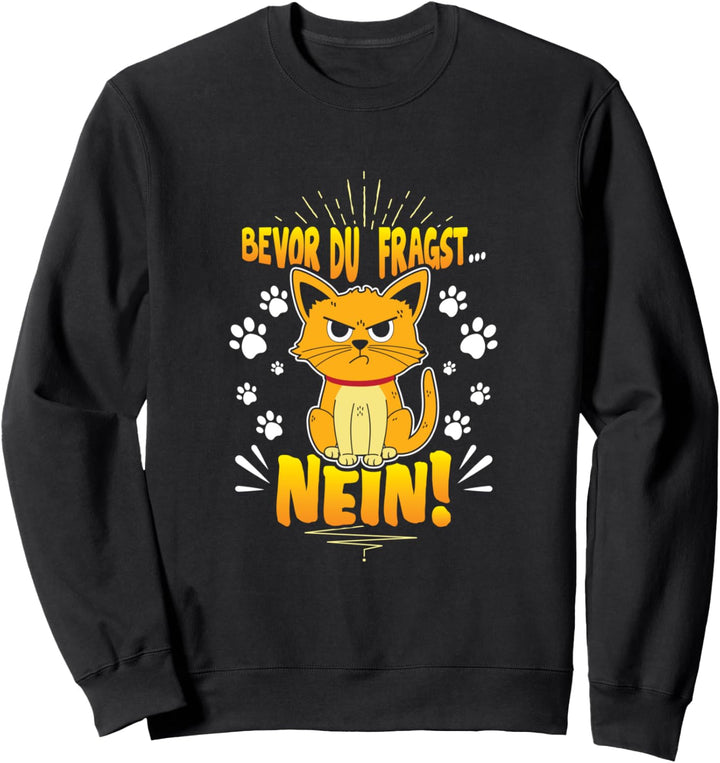 Bevor du fragst NEIN Sweatshirt