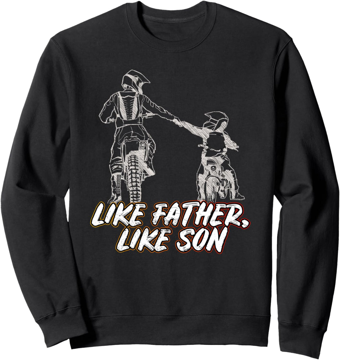 Motocross Enduro Dirt Bike - wie der Vater so der Sohn Sweatshirt
