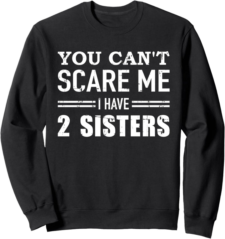 Schwester two sisters Spruch Bruder Sweatshirt