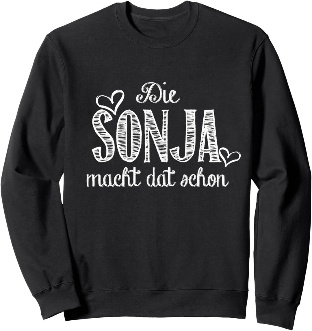 Die Sonja macht dat schon - lustiger Spruch Sweatshirt
