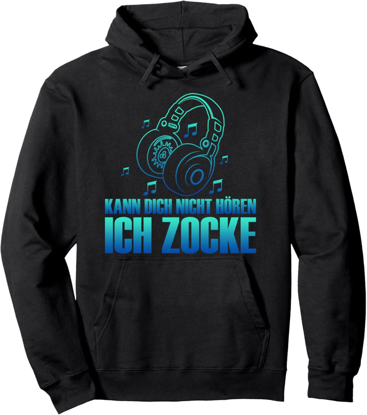 Kann dich nicht hören - Ich Zocke Gaming Geschenke Gamer Pullover Hoodie