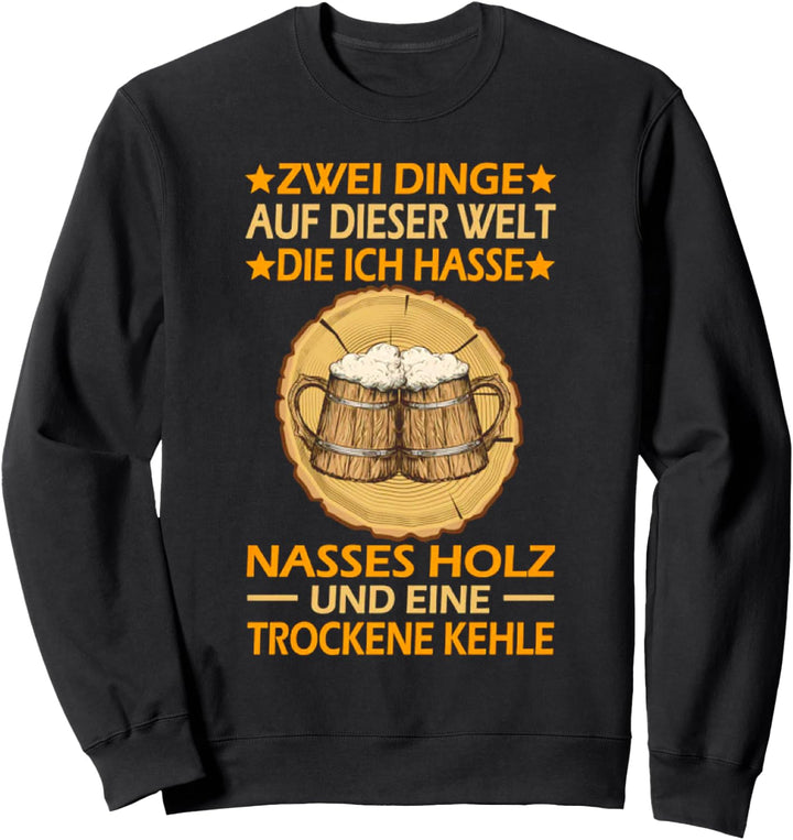 Zwei Dinge Auf Dieser Welt Die Ich Hasse Sweatshirt