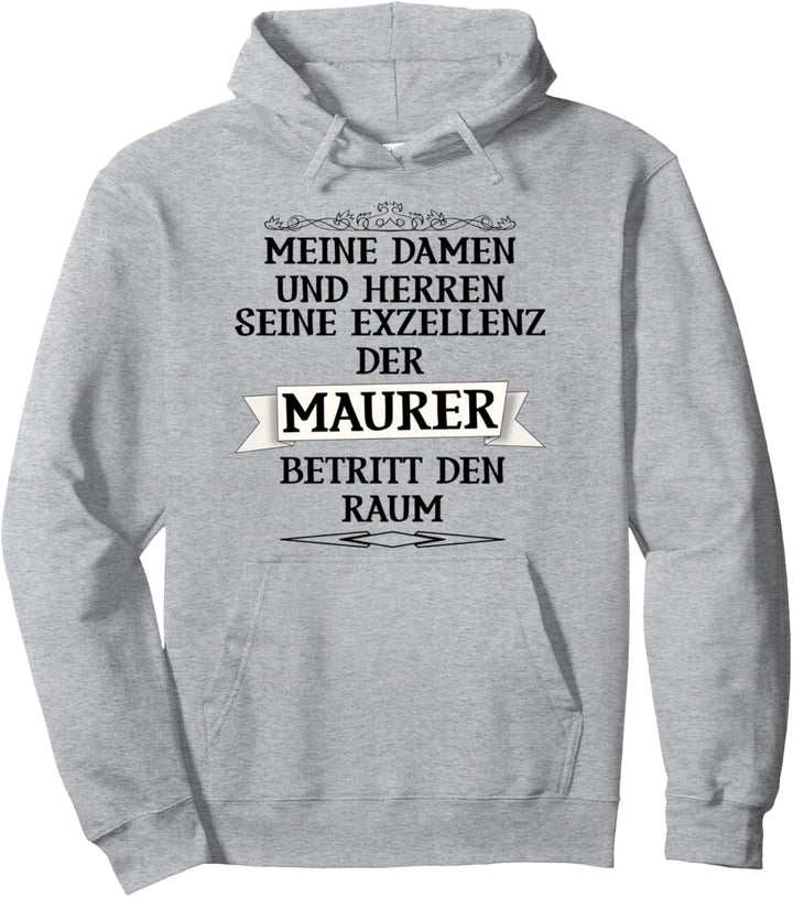 Meine Damen und Herren - die Exzellenz der Maurer Pullover Hoodie