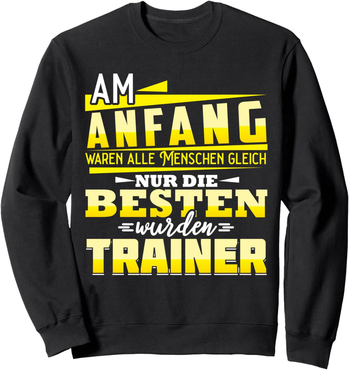 Lustiger Trainer Spruch Mannschaft Team Geschenk Coach Sweatshirt