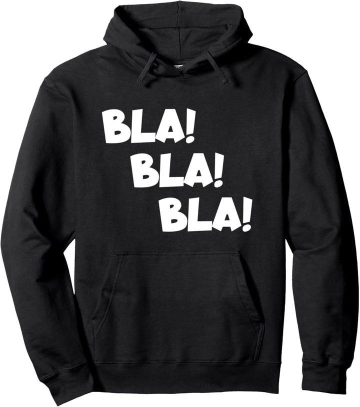 BlaBla Blah Blah Blahblah BlaBlaBlaBla BlaBlaBla Bla Bla Bla Pullover Hoodie
