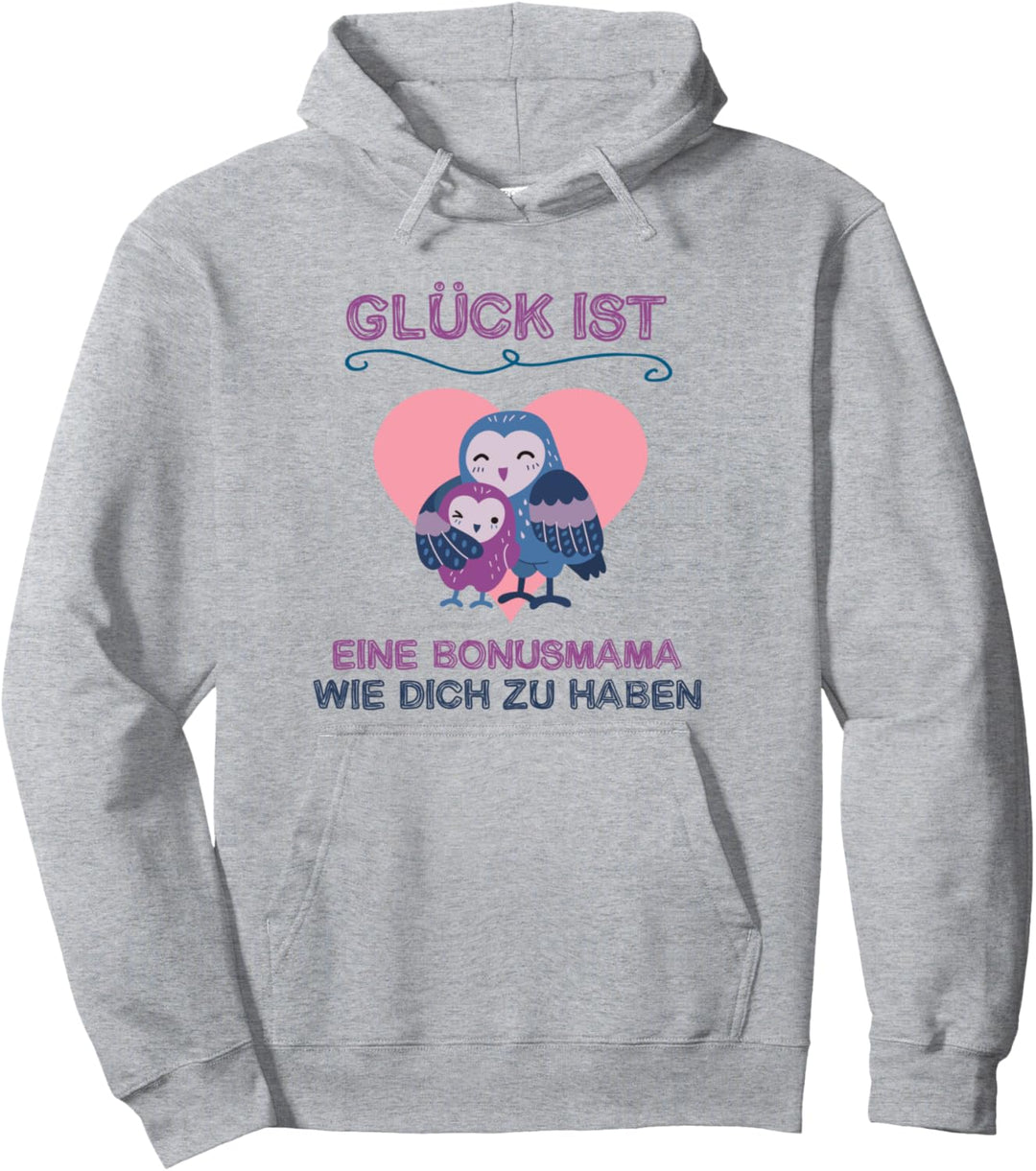Glück ist eine Bonus Mama wie Dich zu haben Danke Bonusmama Pullover Hoodie