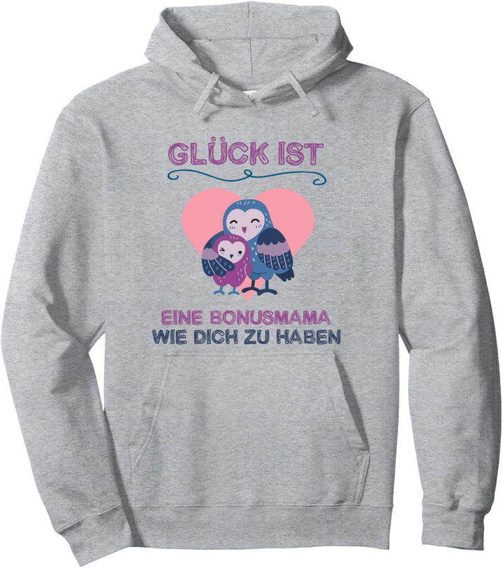 Glück ist eine Bonus Mama wie Dich zu haben Danke Bonusmama Pullover Hoodie