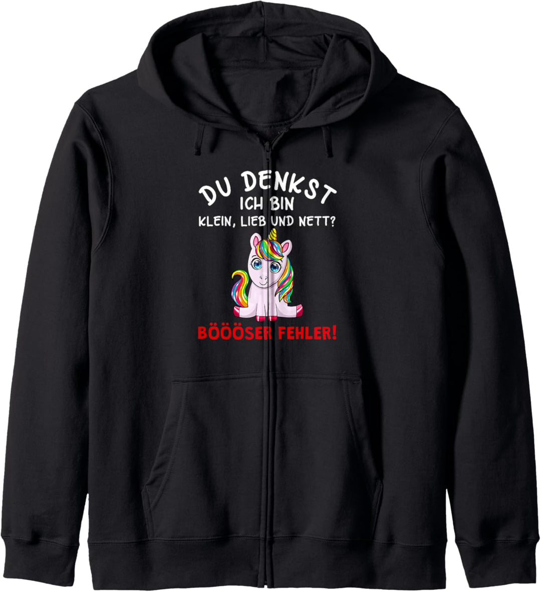 Du Denkst Ich Bin Klein Lieb Und Nett Süsses Lustiges Einhorn Kapuzenjacke