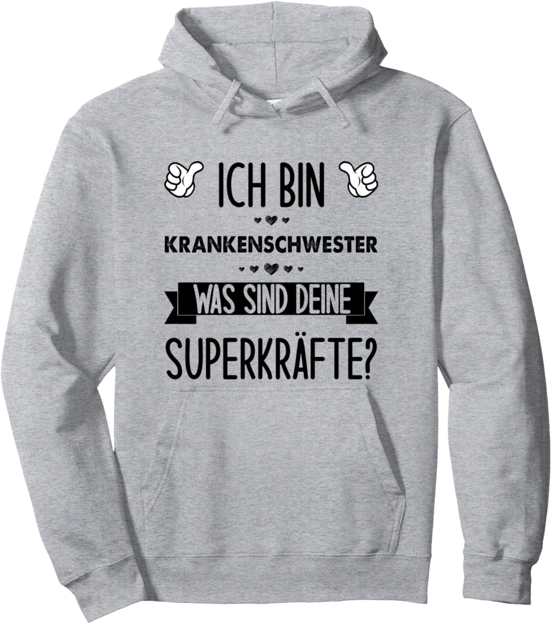 Ich Bin Krankenschwester Was Sind Deine Superkräfte Pullover Hoodie