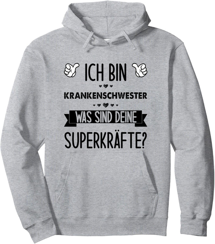 Ich Bin Krankenschwester Was Sind Deine Superkräfte Pullover Hoodie
