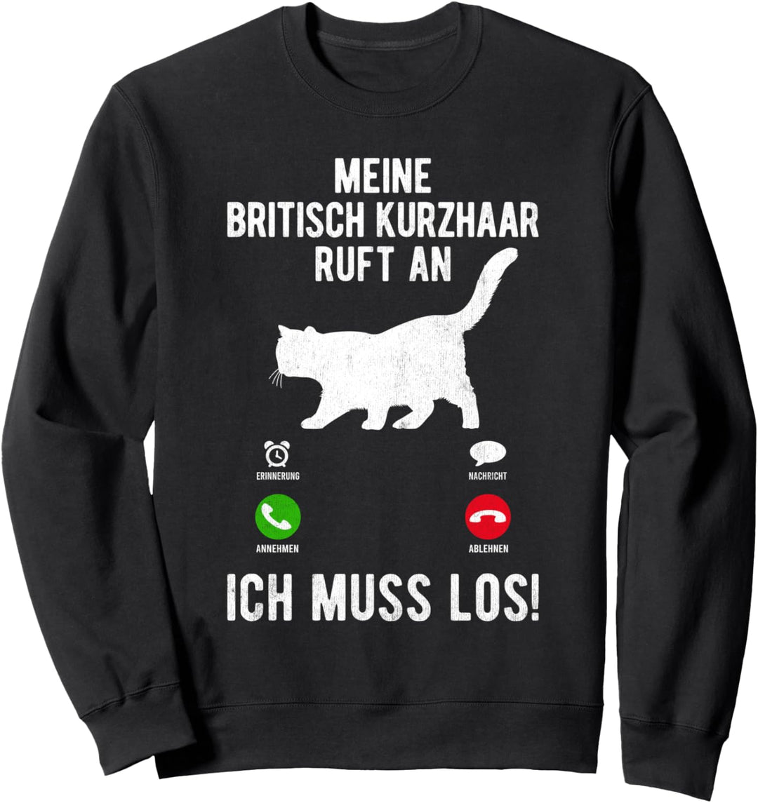 Meine Britisch Kurzhaar Ruft An British Shorthair BKH Katze Sweatshirt