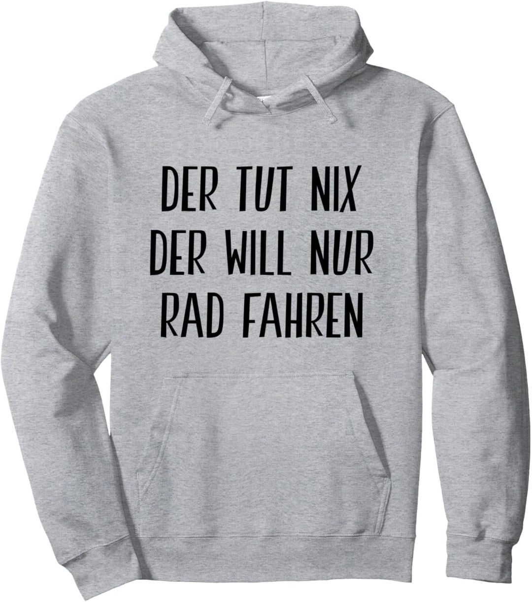 Der Tut Nix Der Will Nur Rad Fahren Fahrradfahrer Lustiges Pullover Hoodie