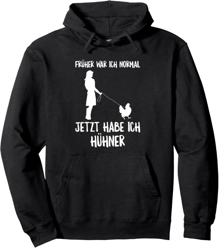 Früher War Ich Normal Jetzt Habe Ich Hühner Landwirt Huhn Pullover Hoodie