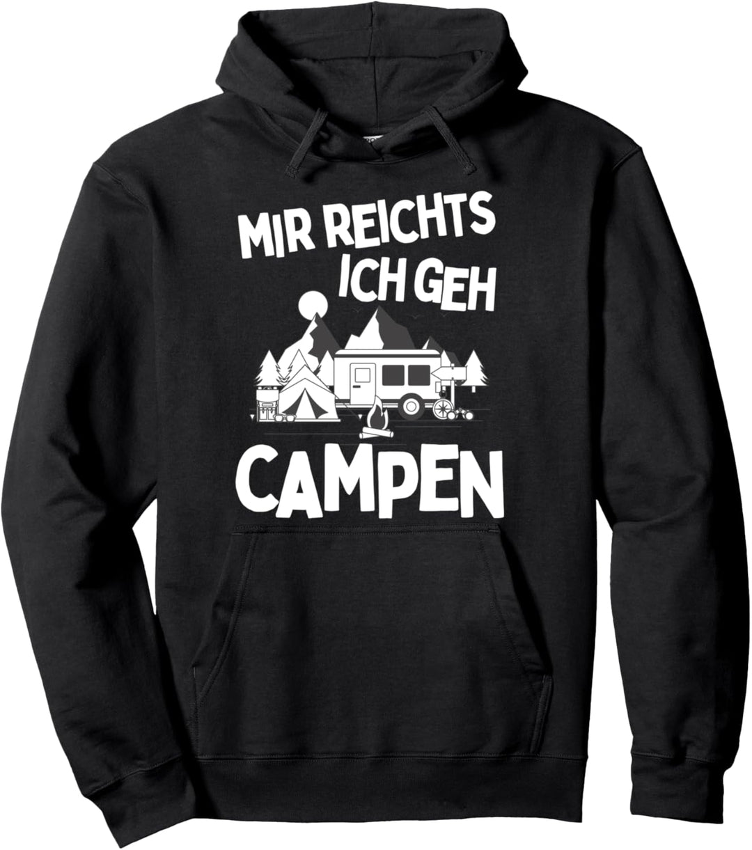 MIR REICHTS ICH GEH CAMPEN! CAMPING CAMPER SPRUCH WOHNMOBIL Pullover Hoodie
