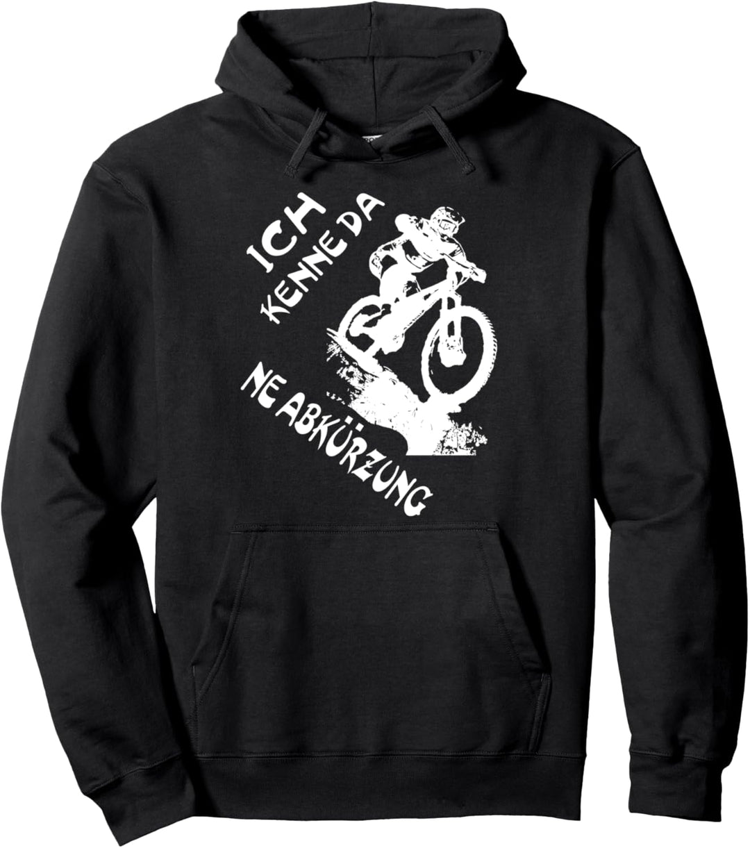 Mountainbike Ich Kenne Da Ne Abkürzung für MTB Mountainbiker Pullover Hoodie