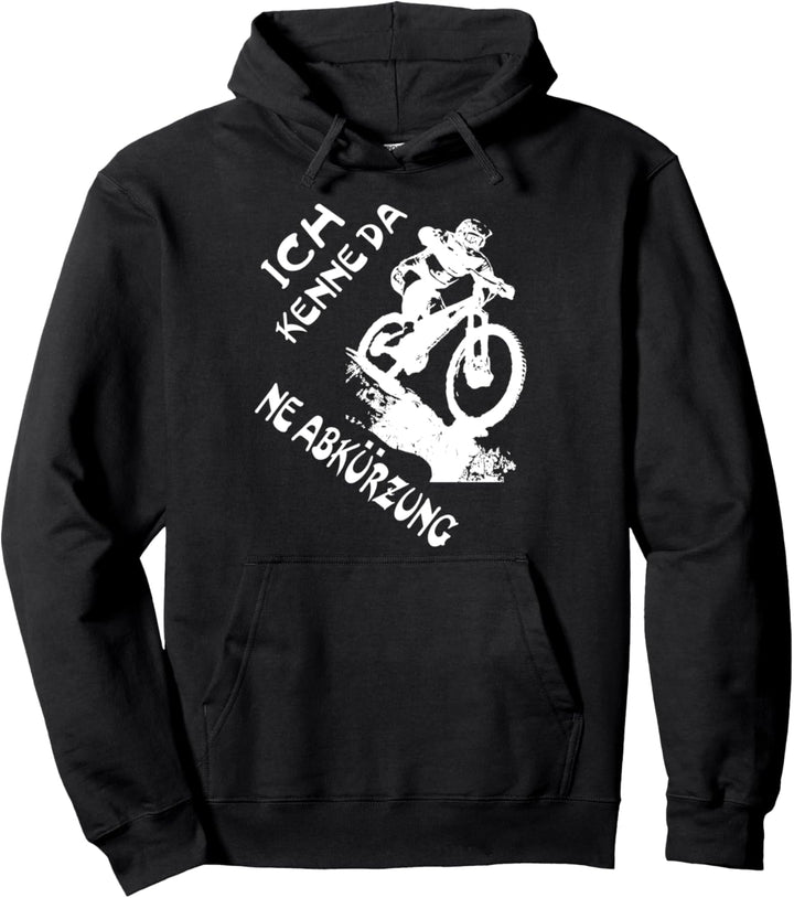 Mountainbike Ich Kenne Da Ne Abkürzung für MTB Mountainbiker Pullover Hoodie
