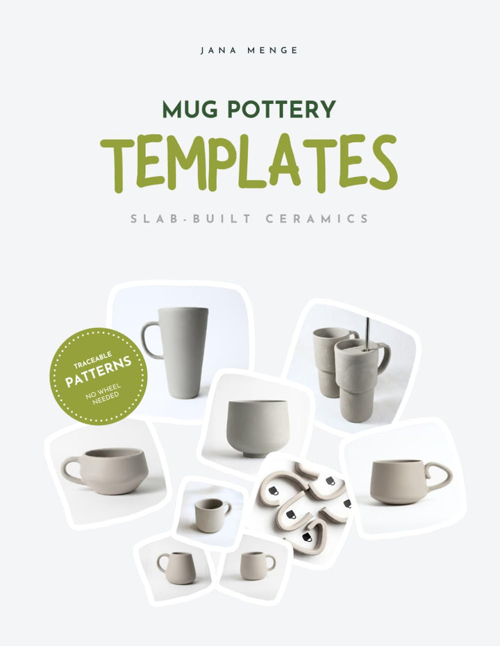 Mug Pottery Templates: Slab-Built Ceramics: Traceable Patterns - No Wheel Handmade Ceramics, Pottery