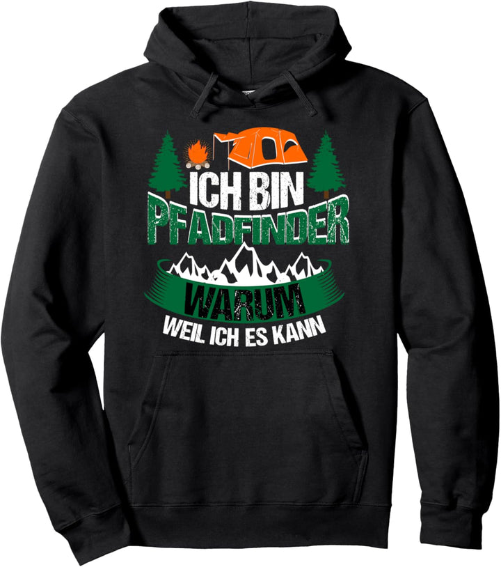 Pfadfinder Zeltlager Ich bin Pfadfinder, weil ich es kann Pullover Hoodie