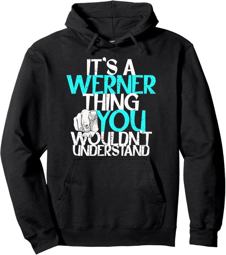 It's A Werner Thing You Wouldn't Understand Pullover Hoodie