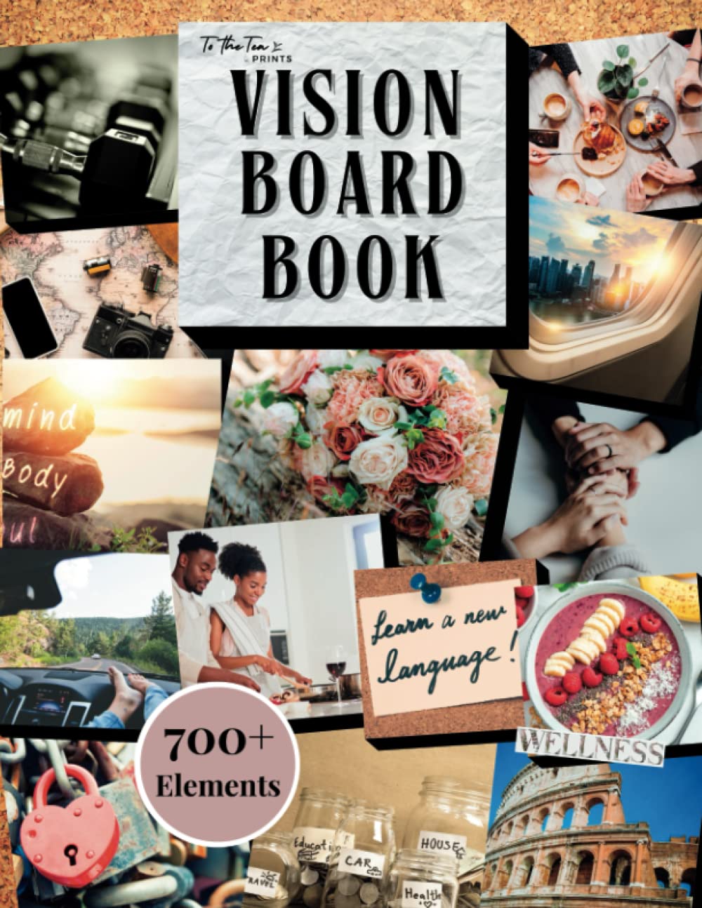 Vision Board Book: 700+ Collection of Inspiring Images and Words to Visualize, Create, and Manifest