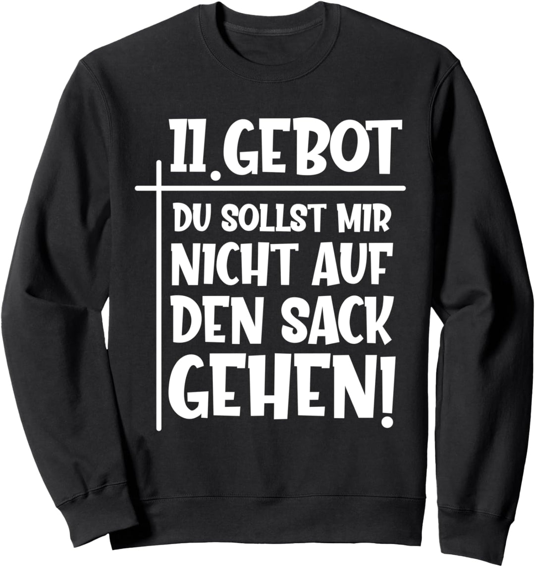 11. Gebot du sollst mir nicht auf den Sack gehen | Lustiges Sweatshirt